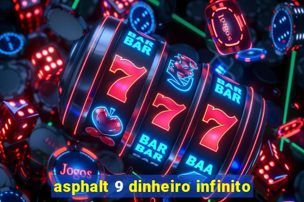 asphalt 9 dinheiro infinito